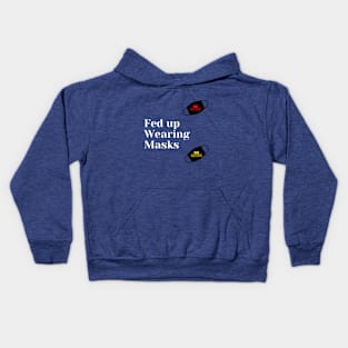 Fed Up of Wearing Masks Kids Hoodie